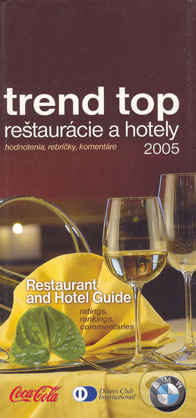 Kniha: TREND top reštaurácie a hotely 2005 (Autorský kolektiv). Trend Holding, 2005 Kniha: TREND top reštaurácie a hotely 2005 (Autorský kolektiv). Trend Holding, 2005