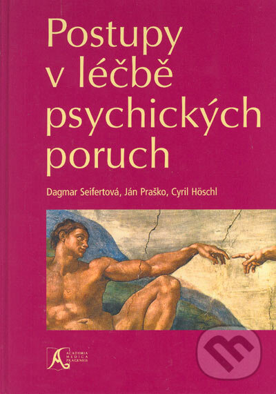 Kniha: Postupy v léčbě psychických poruch (Dagmar Seifertová, Ján Praško a Cyril Höschl). Academia Medica Pragensis, 2005 Kniha: Postupy v léčbě psychických poruch (Dagmar Seifertová, Ján Praško a Cyril Höschl). Academia Medica Pragensis, 2005