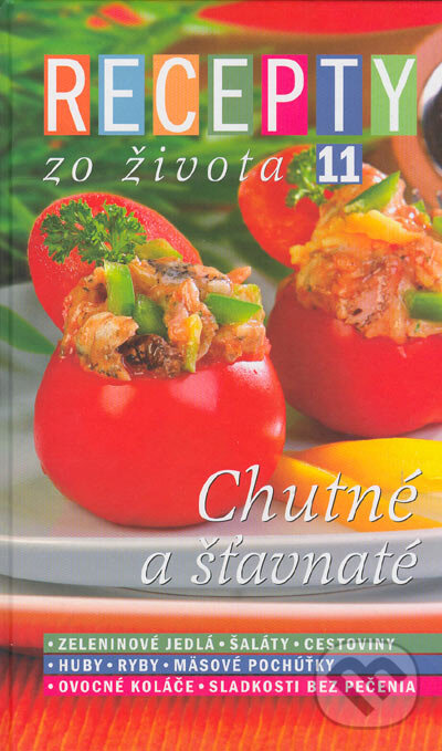 Kniha: Recepty zo života 11 (Autorský kolektív). Ringier Axel Springer Slovakia, 2005 Kniha: Recepty zo života 11 (Autorský kolektív). Ringier Axel Springer Slovakia, 2005