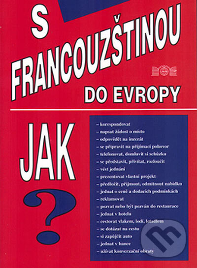 Kniha: S francouzštinou do Evropy (B., Janout a M. - Berberat). J&M Písek, 2005 Kniha: S francouzštinou do Evropy (B., Janout a M. - Berberat). J&M Písek, 2005