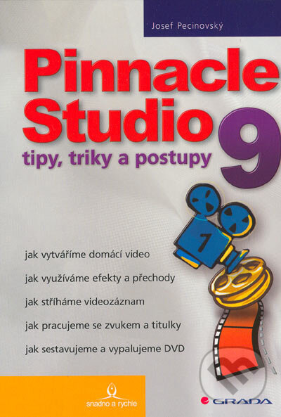 Kniha: Pinnacle Studio 9 (Josef Pecinovský). Grada, 2005 Kniha: Pinnacle Studio 9 (Josef Pecinovský). Grada, 2005