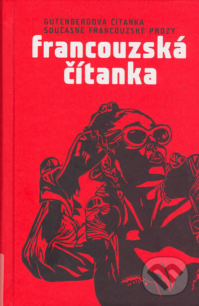 Kniha: Francouzská čítanka (Autorský kolektív). Labyrint, 2004 Kniha: Francouzská čítanka (Autorský kolektív). Labyrint, 2004