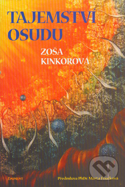 Kniha: Tajemství osudu (Zoša Kinkorová). Eminent, 2002 Kniha: Tajemství osudu (Zoša Kinkorová). Eminent, 2002