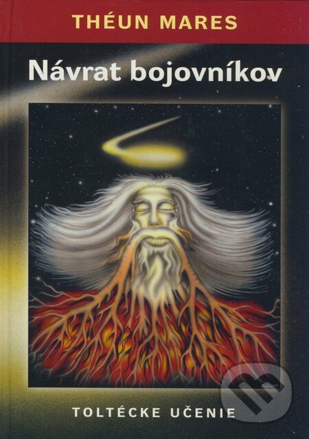 Kniha: Návrat bojovníkov (Théun Mares). Formát, 2005 Kniha: Návrat bojovníkov (Théun Mares). Formát, 2005