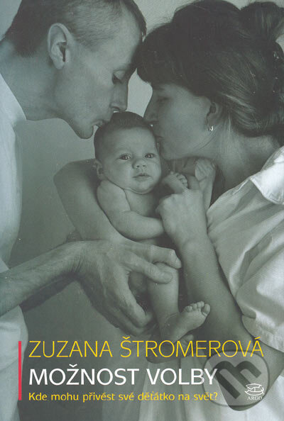 Kniha: Možnost volby (Zuzana Štromerová). Argo, 2005 Kniha: Možnost volby (Zuzana Štromerová). Argo, 2005