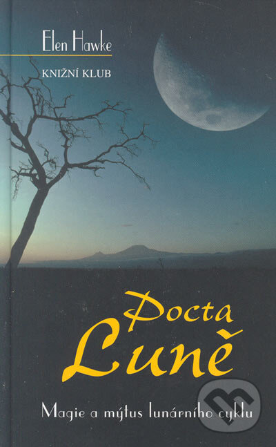 Kniha: Pocta Luně (Elen Hawke). Knižní klub, 2005 Kniha: Pocta Luně (Elen Hawke). Knižní klub, 2005