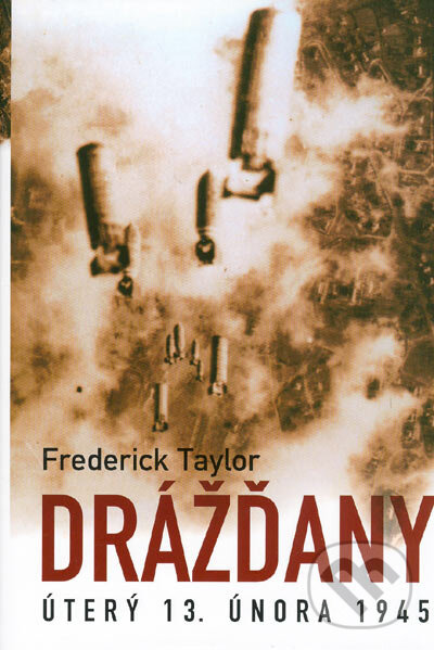 Kniha: Drážďany (Frederick Taylor). BB/art, 2005 Kniha: Drážďany (Frederick Taylor). BB/art, 2005