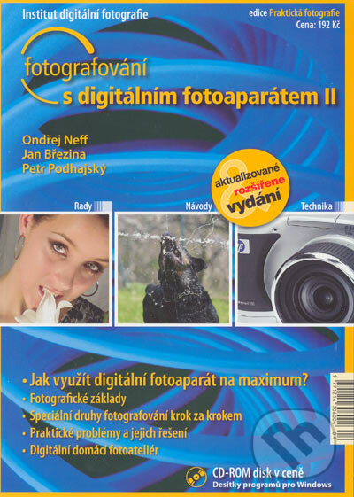 Kniha: Fotografování s digitálním fotoaparátem II (Ondřej Neff, Jan Březina a Petr Podhajský). IDIF, 2003 Kniha: Fotografování s digitálním fotoaparátem II (Ondřej Neff, Jan Březina a Petr Podhajský). IDIF, 2003
