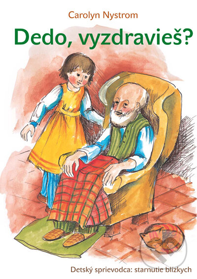 Kniha: Dedo, vyzdravieš? (Carolyn Nystrom). Porta Libri, 2005 Kniha: Dedo, vyzdravieš? (Carolyn Nystrom). Porta Libri, 2005