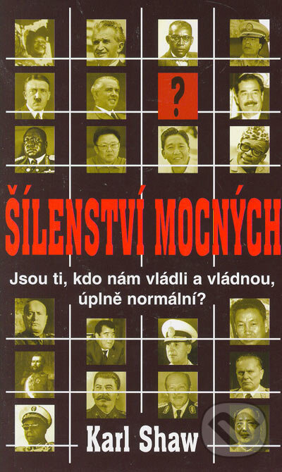 Kniha: Šílenství mocných (Karl Shaw). Metafora, 2005 Kniha: Šílenství mocných (Karl Shaw). Metafora, 2005
