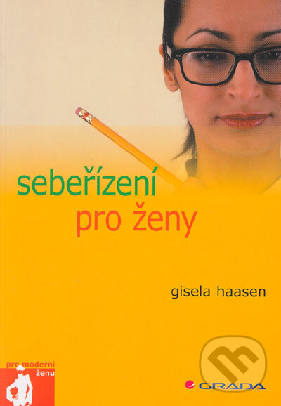 Kniha: Sebeřízení pro ženy (Gisela Haasen). Grada, 2005 Kniha: Sebeřízení pro ženy (Gisela Haasen). Grada, 2005