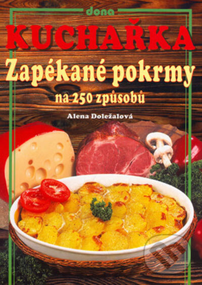 Kniha: Kuchařka (Alena Doležalová). Dona, 2005 Kniha: Kuchařka (Alena Doležalová). Dona, 2005