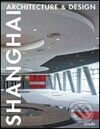 Kniha: Shanghai Architecture and Design (Daab). Daab, 2005 Kniha: Shanghai Architecture and Design (Daab). Daab, 2005