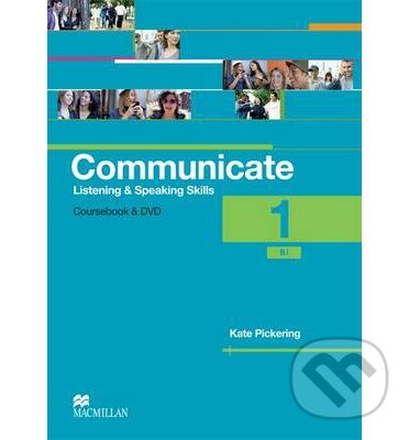 Kniha: Communicate Listening and Speaking Skills 1: Coursebook (Kate Pickering). MacMillan, 2012 Kniha: Communicate Listening and Speaking Skills 1: Coursebook (Kate Pickering). MacMillan, 2012