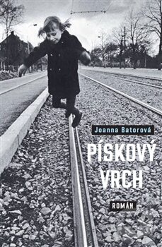 Kniha: Pískový vrch (Joanna Batorová). Paseka, 2015 Kniha: Pískový vrch (Joanna Batorová). Paseka, 2015