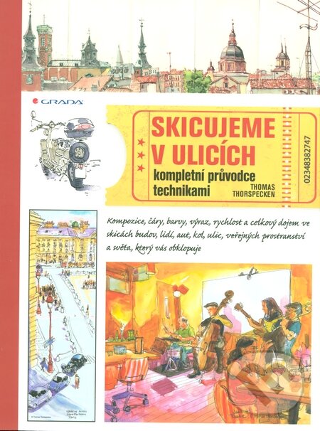 Kniha: Skicujeme v ulicích (Thomas Thorspecken). Grada, 2015 Kniha: Skicujeme v ulicích (Thomas Thorspecken). Grada, 2015