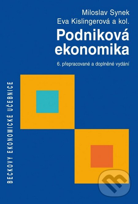 Kniha: Podniková ekonomika (Eva Kislingerová a Miloslav Synek). C. H. Beck, 2015 Kniha: Podniková ekonomika (Eva Kislingerová a Miloslav Synek). C. H. Beck, 2015
