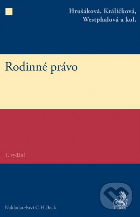 Kniha: Rodinné právo (Lenka Westphalová, Milana Hrušáková, Zdeňka Králíčková a kolektív). C. H. Beck, 2015 Kniha: Rodinné právo (Lenka Westphalová, Milana Hrušáková, Zdeňka Králíčková a kolektív). C. H. Beck, 2015