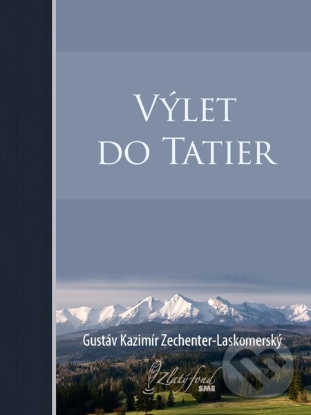 E-kniha: Výlet do Tatier (Gustáv Kazimír Zechenter-Laskomerský). Petit Press E-kniha: Výlet do Tatier (Gustáv Kazimír Zechenter-Laskomerský). Petit Press