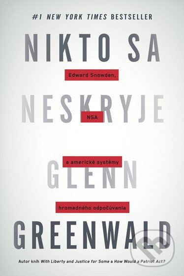 Nikto sa neskryje - Glenn Greenwald, Tatran, 2015