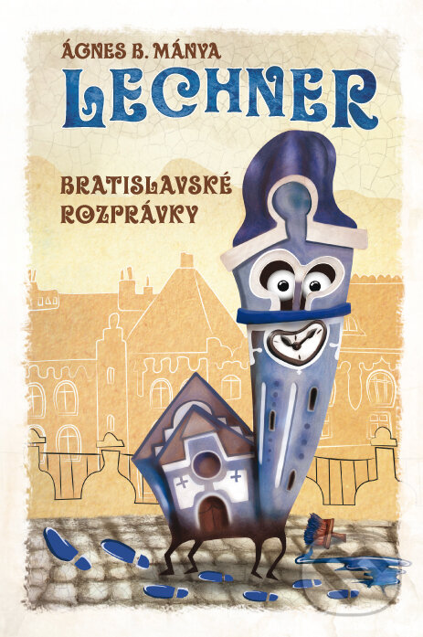 Kniha: Lechner (Ágnes B. Mánya). Občianske združenie Bratislavské rožky, 2015 Kniha: Lechner (Ágnes B. Mánya). Občianske združenie Bratislavské rožky, 2015