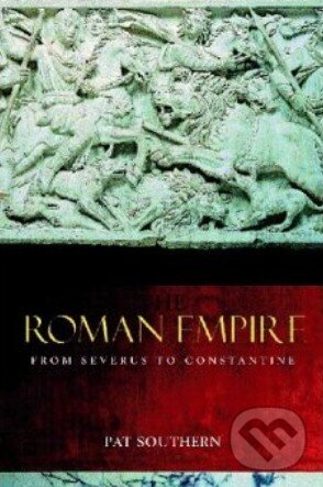 Kniha: The Roman Empire from Severus to Constantine (Patricia Southern). Routledge, 2001 Kniha: The Roman Empire from Severus to Constantine (Patricia Southern). Routledge, 2001