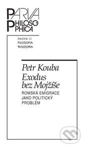 Kniha: Exodus bez Mojžíše (Petr Kouba). Filosofia, 2015 Kniha: Exodus bez Mojžíše (Petr Kouba). Filosofia, 2015