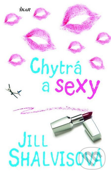 Kniha: Sky High Air: Chytrá a sexy (Jill Shalvis). Ikar CZ, 2015 Kniha: Sky High Air: Chytrá a sexy (Jill Shalvis). Ikar CZ, 2015