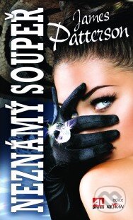 Kniha: Neznámý soupeř (James Patterson). Alpress, 2015 Kniha: Neznámý soupeř (James Patterson). Alpress, 2015