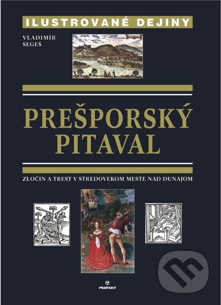 E-kniha: Prešporský pitaval (Vladimír Segeš). Perfekt, 2005 E-kniha: Prešporský pitaval (Vladimír Segeš). Perfekt, 2005