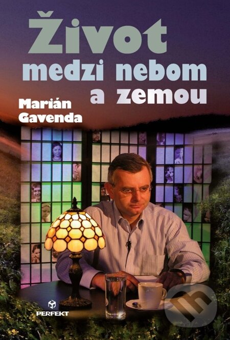 E-kniha: Život medzi nebom a zemou (Marián Gavenda). Perfekt, 2014 E-kniha: Život medzi nebom a zemou (Marián Gavenda). Perfekt, 2014