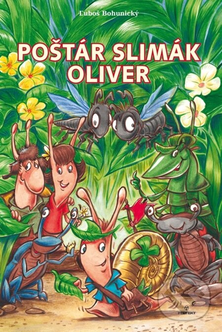 E-kniha: Poštár slimák Oliver (Ľuboš Bohunický). Perfekt, 2014 E-kniha: Poštár slimák Oliver (Ľuboš Bohunický). Perfekt, 2014