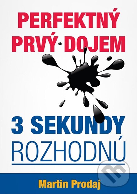 E-kniha: Perfektný prvý dojem - 3 sekundy rozhodnú (Martin Prodaj). Martin Prodaj E-kniha: Perfektný prvý dojem - 3 sekundy rozhodnú (Martin Prodaj). Martin Prodaj