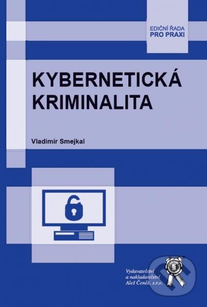 Kniha: Kybernetická kriminalita (Vladimír Smejkal). Aleš Čeněk, 2015 Kniha: Kybernetická kriminalita (Vladimír Smejkal). Aleš Čeněk, 2015