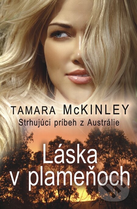 E-kniha: Láska v plameňoch (Tamara McKinley). Slovenský spisovateľ, 2015 E-kniha: Láska v plameňoch (Tamara McKinley). Slovenský spisovateľ, 2015