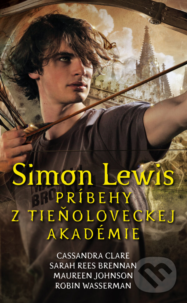 Kniha: Simon Lewis (Cassandra Clare, Maureen Johnson, Robin Wasserman a Sarah Rees Brennan). Slovart, 2018 Kniha: Simon Lewis (Cassandra Clare, Maureen Johnson, Robin Wasserman a Sarah Rees Brennan). Slovart, 2018