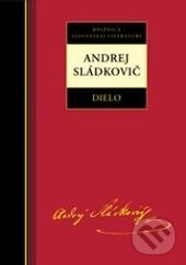 Kniha: Dielo - Andrej Sládkovič (Andrej Sládkovič). Kalligram, 2015 Kniha: Dielo - Andrej Sládkovič (Andrej Sládkovič). Kalligram, 2015