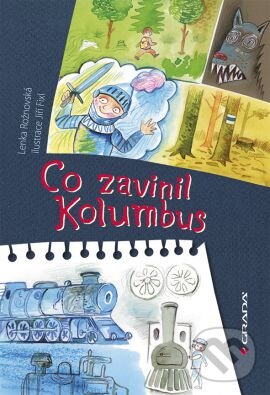 Kniha: Co zavinil Kolumbus (Jiří Fixl a Lenka Rožnovská). Grada, 2015 Kniha: Co zavinil Kolumbus (Jiří Fixl a Lenka Rožnovská). Grada, 2015