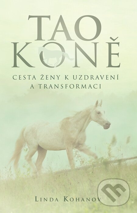 E-kniha: Tao koně (Linda Kohanov). Synergie, 2014 E-kniha: Tao koně (Linda Kohanov). Synergie, 2014