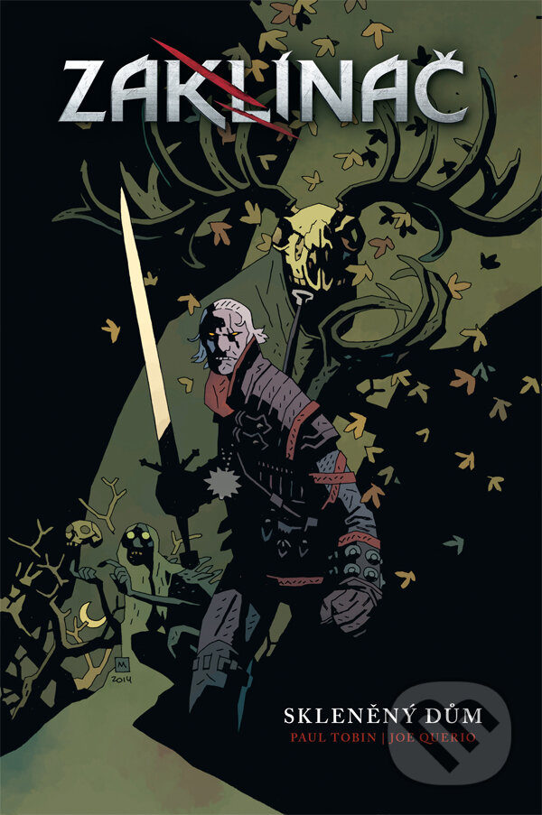 Kniha: Zaklínač: Skleněný dům (Joe Querio a Paul Tobin). Crew, 2015 Kniha: Zaklínač: Skleněný dům (Joe Querio a Paul Tobin). Crew, 2015