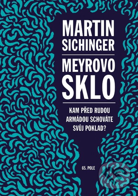 E-kniha: Meyrovo sklo (Martin Sichinger). 65. pole, 2014 E-kniha: Meyrovo sklo (Martin Sichinger). 65. pole, 2014