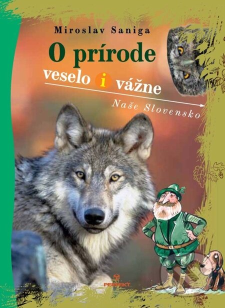 E-kniha: O prírode veselo i vážne (Miroslav Saniga). Perfekt, 2014 E-kniha: O prírode veselo i vážne (Miroslav Saniga). Perfekt, 2014