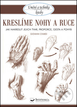 Kniha: Kreslíme nohy a ruce (Giovanni Civardi). Svojtka&Co., 2013 Kniha: Kreslíme nohy a ruce (Giovanni Civardi). Svojtka&Co., 2013