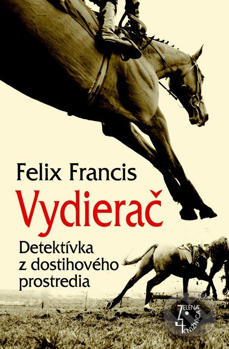Kniha: Vydierač (Felix Francis). Slovenský spisovateľ, 2015 Kniha: Vydierač (Felix Francis). Slovenský spisovateľ, 2015