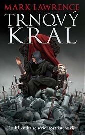 Kniha: Trnový král (Mark Lawrence). Talpress, 2015 Kniha: Trnový král (Mark Lawrence). Talpress, 2015
