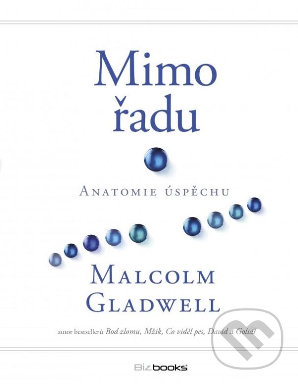 Kniha: Mimo řadu (Malcolm Gladwell). BIZBOOKS, 2015 Kniha: Mimo řadu (Malcolm Gladwell). BIZBOOKS, 2015