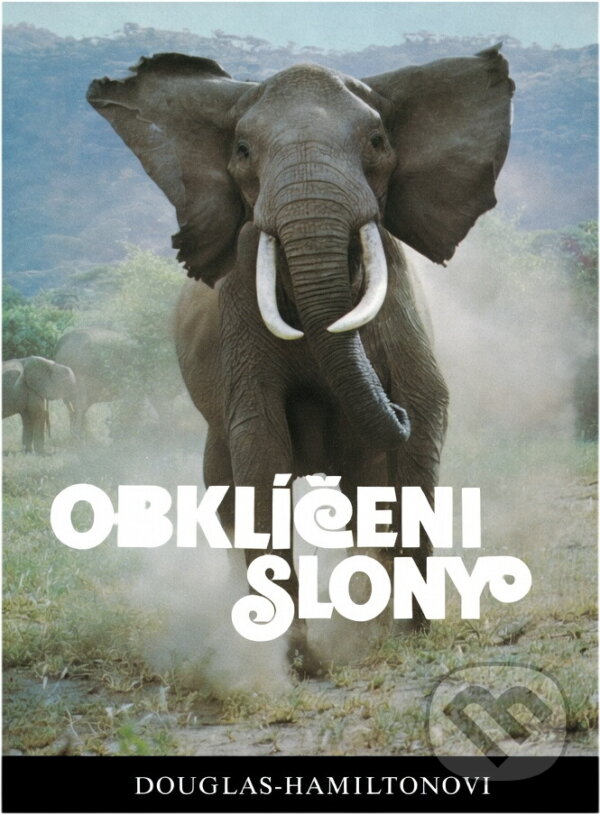 Kniha: Obklíčeni slony (Iain Douglas-Hamilton, Karel Zpěvák a Oria Douglas-Hamilton). , 1981 Kniha: Obklíčeni slony (Iain Douglas-Hamilton, Karel Zpěvák a Oria Douglas-Hamilton). , 1981