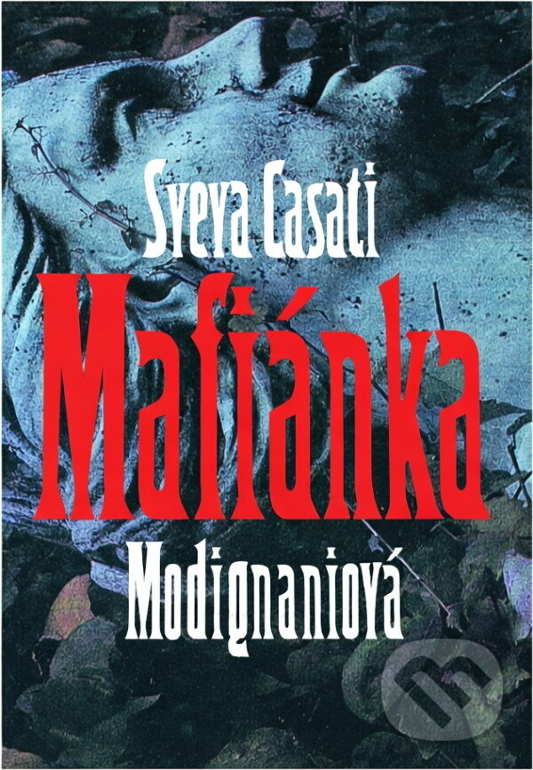 Kniha: Mafiánka (Sveva Casati Modignani). Naše vojsko, 1994 Kniha: Mafiánka (Sveva Casati Modignani). Naše vojsko, 1994