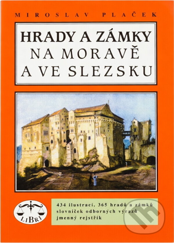 Kniha: Hrady a zámky na Moravě a ve Slezsku (Miroslav Plaček). Libri, 1996 Kniha: Hrady a zámky na Moravě a ve Slezsku (Miroslav Plaček). Libri, 1996