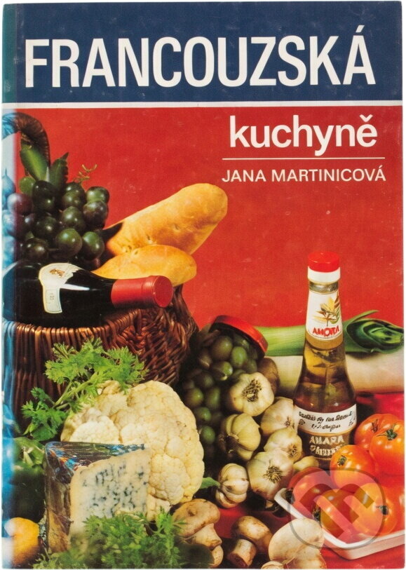 Kniha: Francouzská kuchyně (Jana Martinicová). Merkur, 1981 Kniha: Francouzská kuchyně (Jana Martinicová). Merkur, 1981